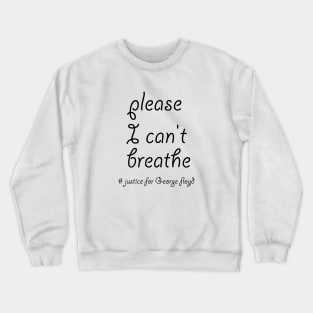 please I can't breathe  # justice for George floyd Crewneck Sweatshirt